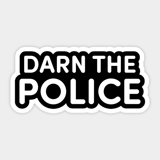 Darn The Police Sticker by dumbshirts